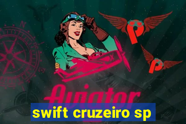 swift cruzeiro sp